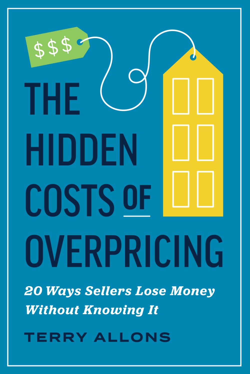 The Hidden Costs of Overpricing by Terry Allons, book cover